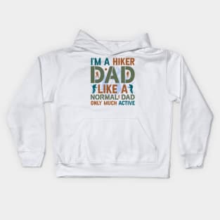 I'm A Hiker Dad Kids Hoodie